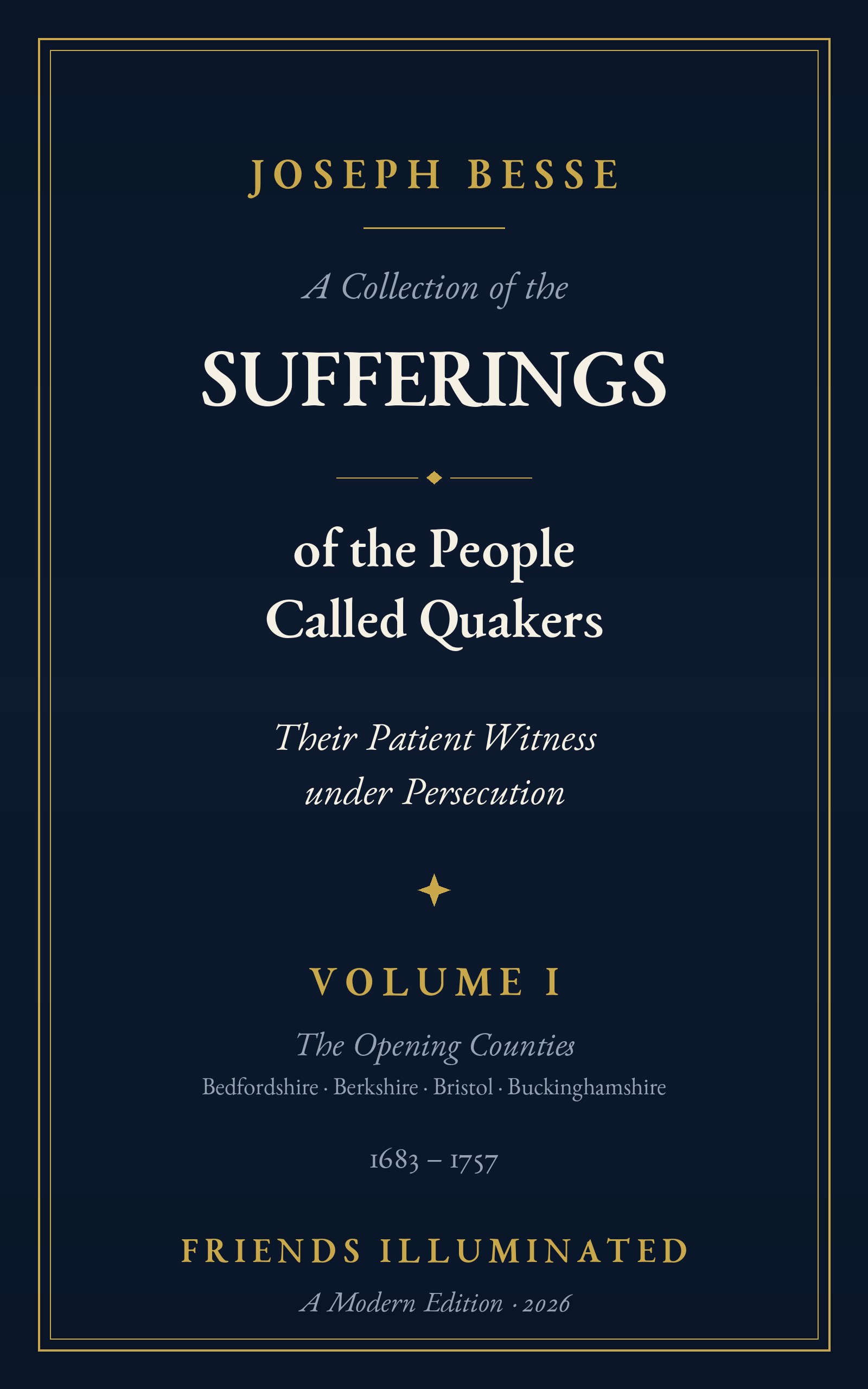 A Collection of the Sufferings of the People Called Quakers, Volume I