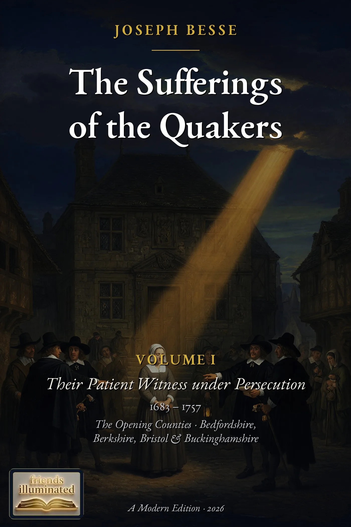 A Collection of the Sufferings of the People Called Quakers, Volume I