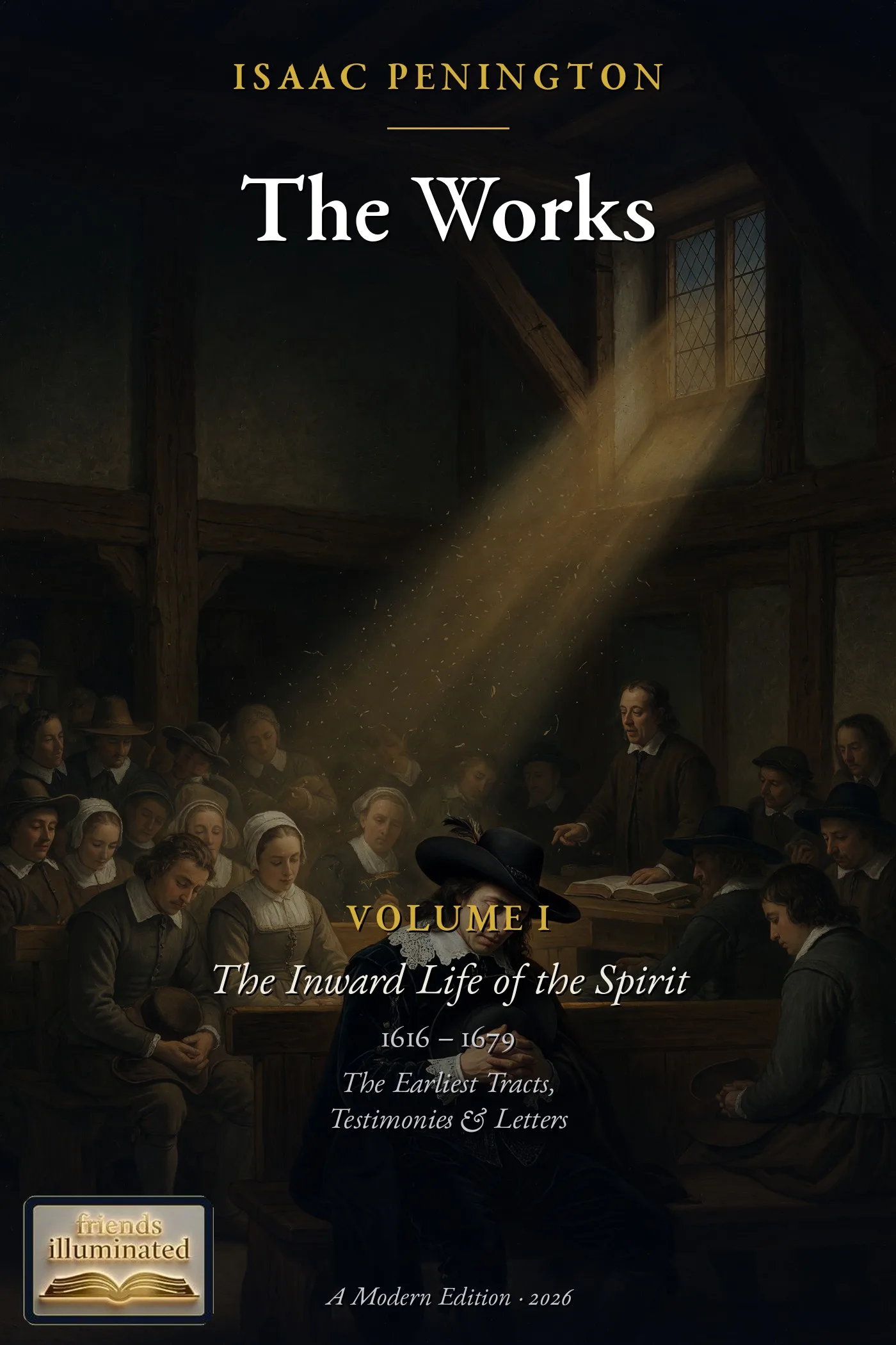 The Works of Isaac Penington, Volume I